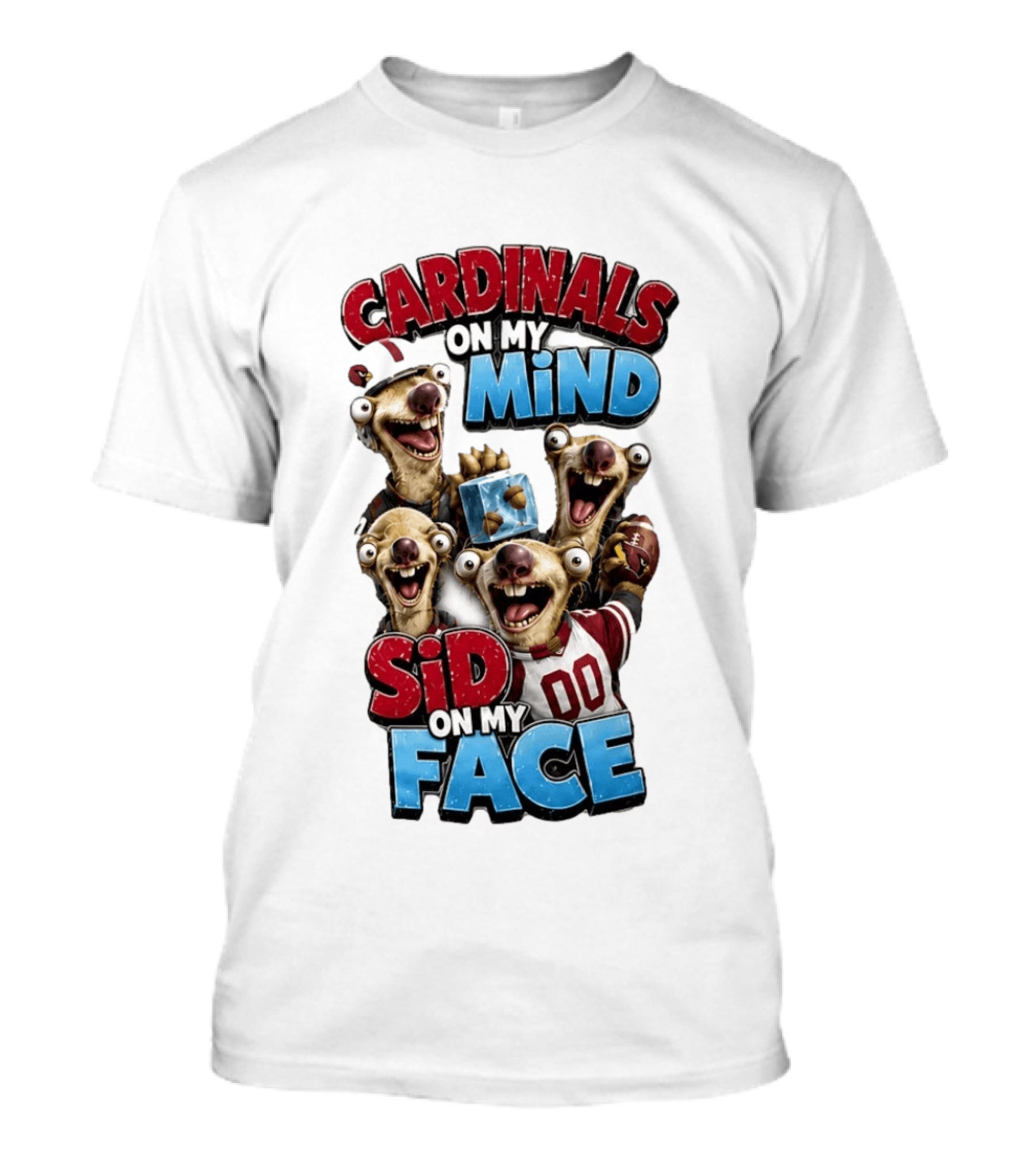 Cardinals On My Mind Sid On My Face Ice Age Sloth Football Fan Humor T-Shirt