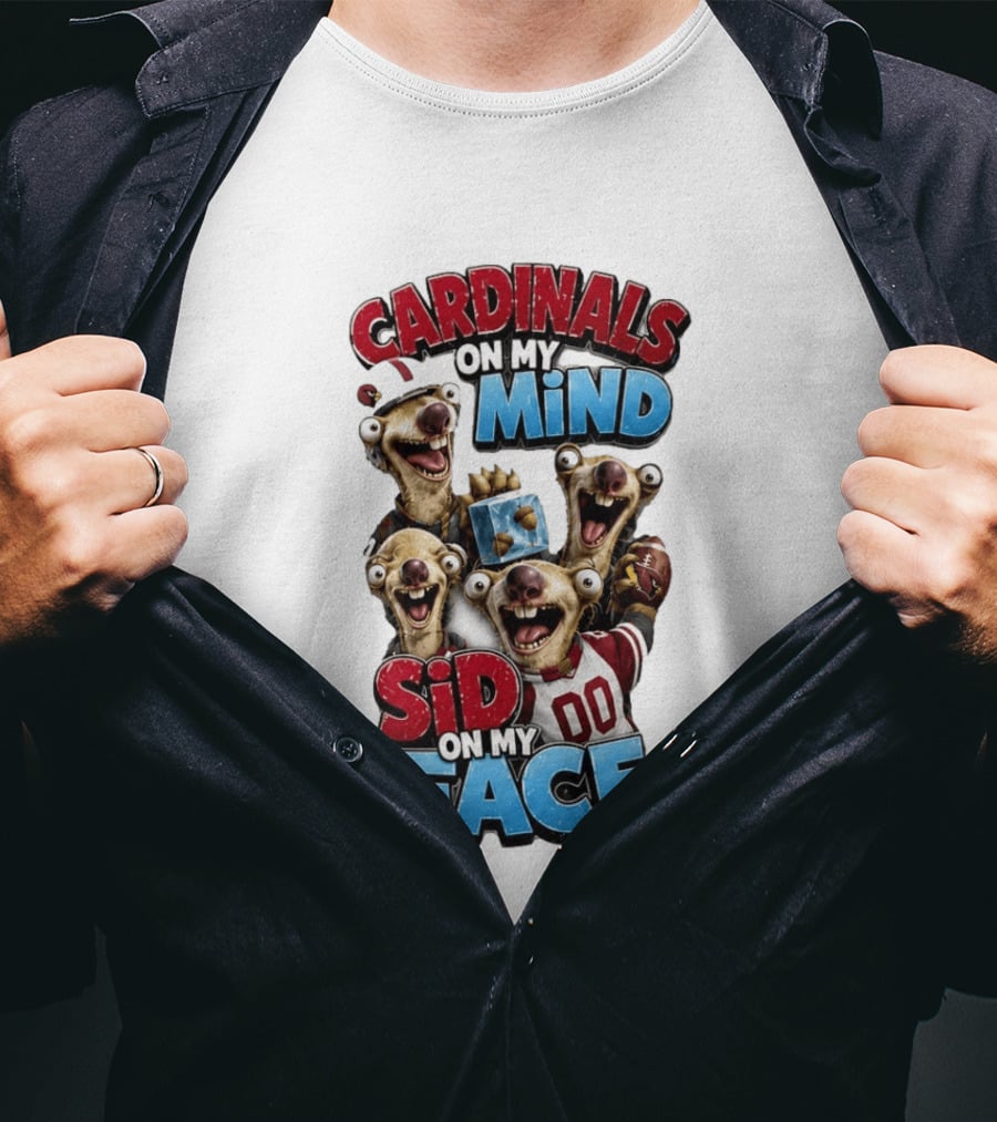 Cardinals On My Mind Sid On My Face Ice Age Sloth Football Fan Humor T-Shirt