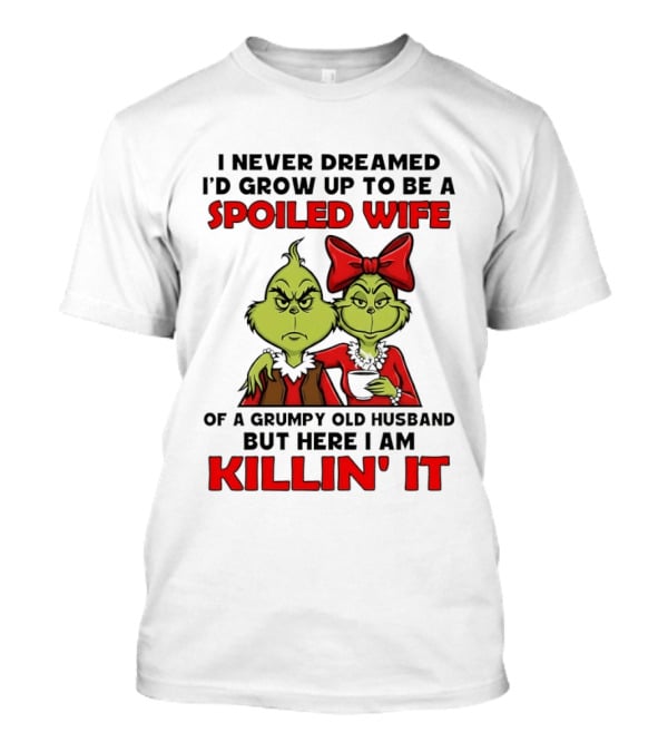 Grinch Spoiled Wife Grumpy Old Husband Killin' It Couple T-Shirt