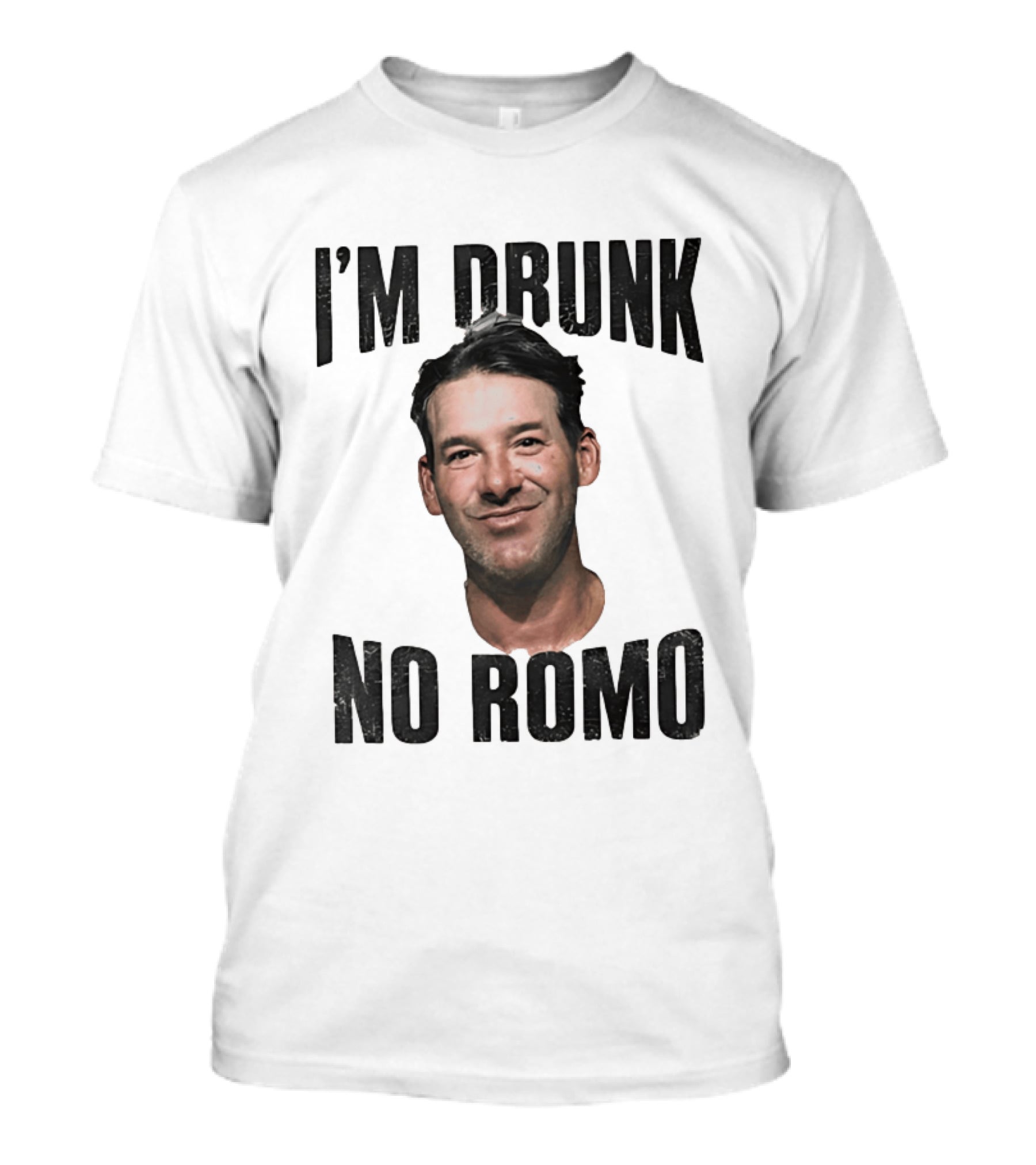 I'm Drunk No Romo Tony Romo Football Humor T-Shirt