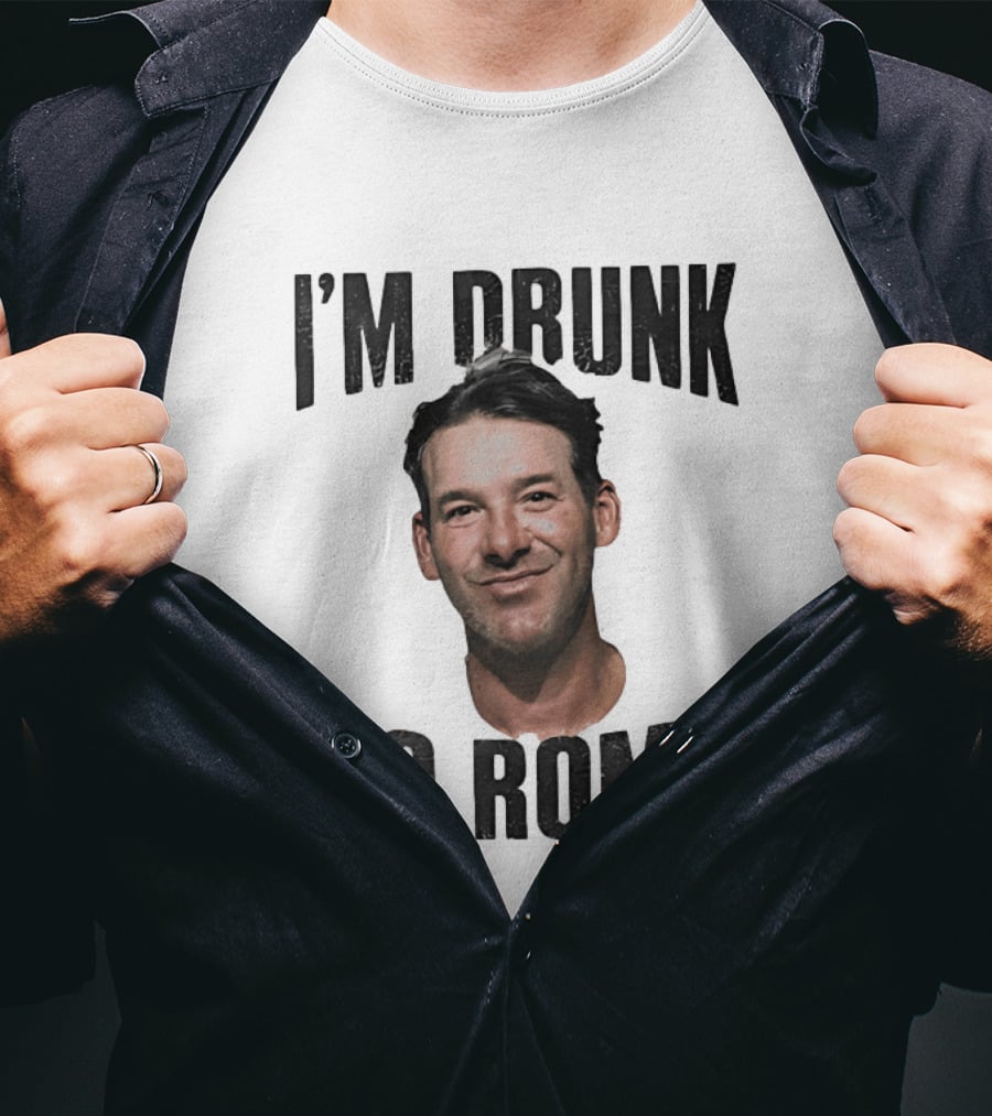 I'm Drunk No Romo Tony Romo Football Humor T-Shirt