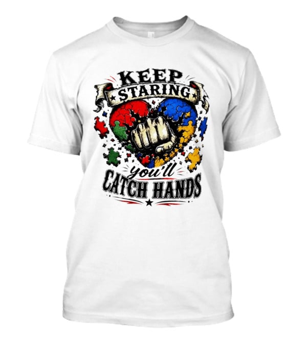 Keep Staring Puzzle Heart Fist Catch Hands T-Shirt
