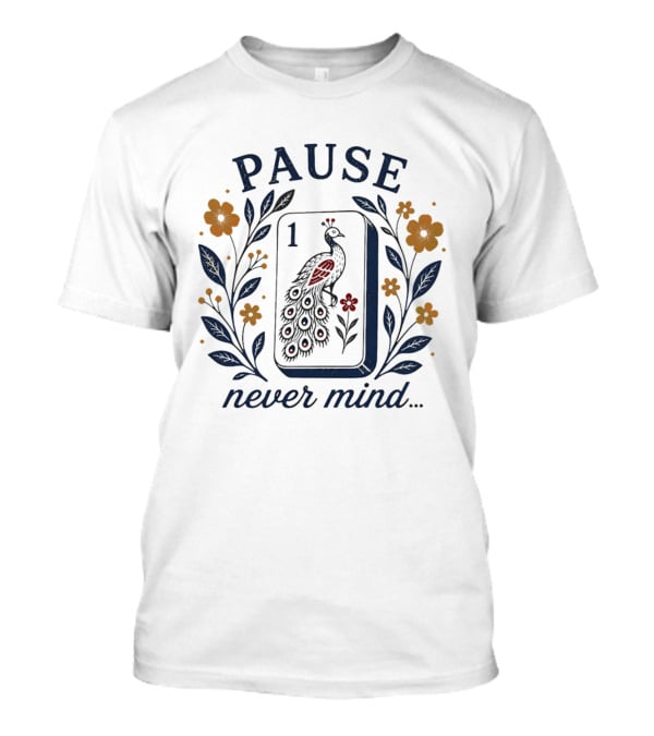 Pause Never Mind Peacock Mahjong Tile Floral T-Shirt