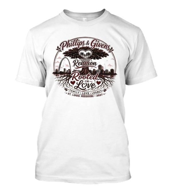 Phillips & Givens Family Reunion Rooted In Love Legacy St. Louis Missouri 2027 T-Shirt