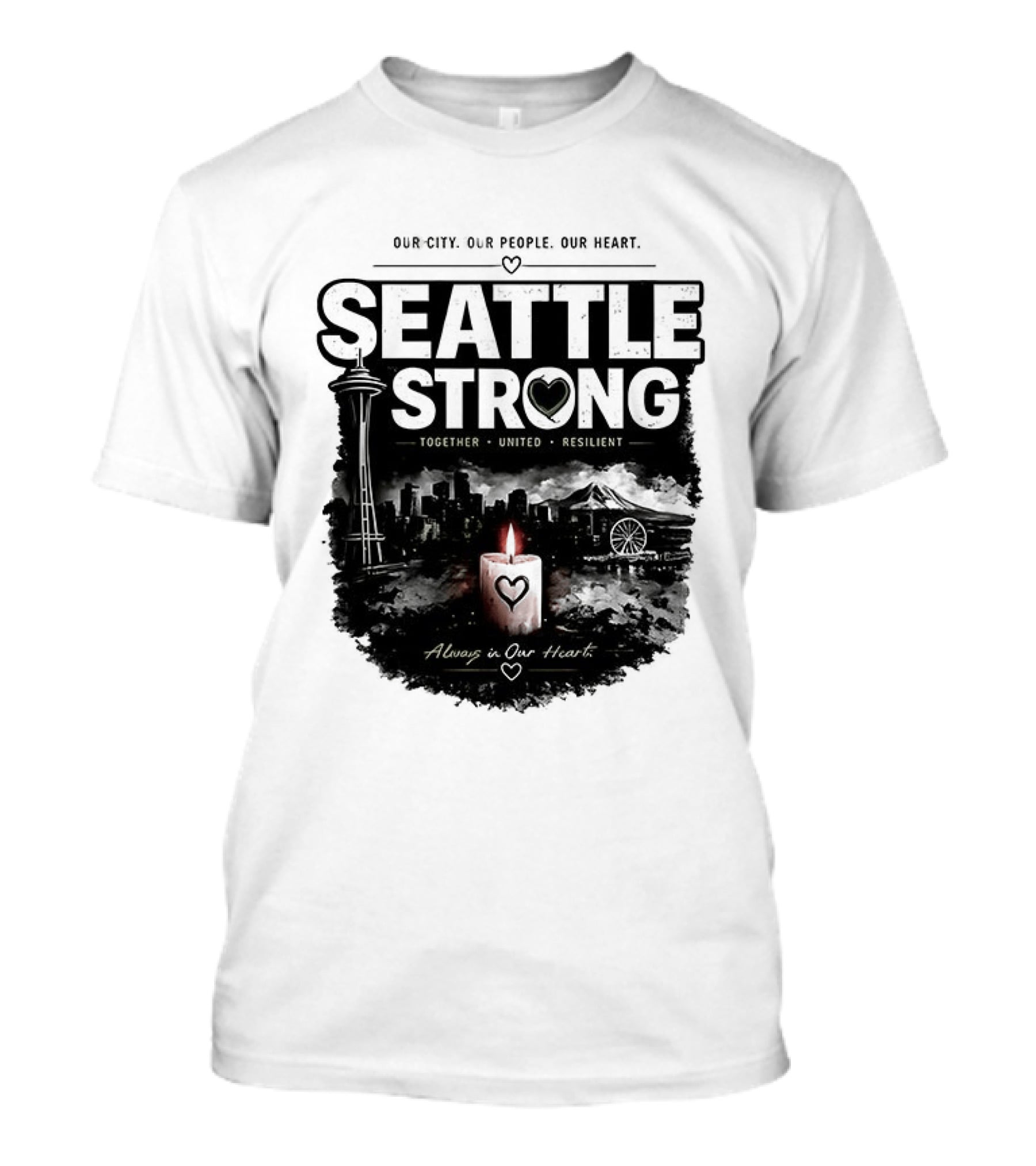 Seattle Strong 2026 Our City Our People Our Heart Together United Resilient Always In Our Heart T-Shirt