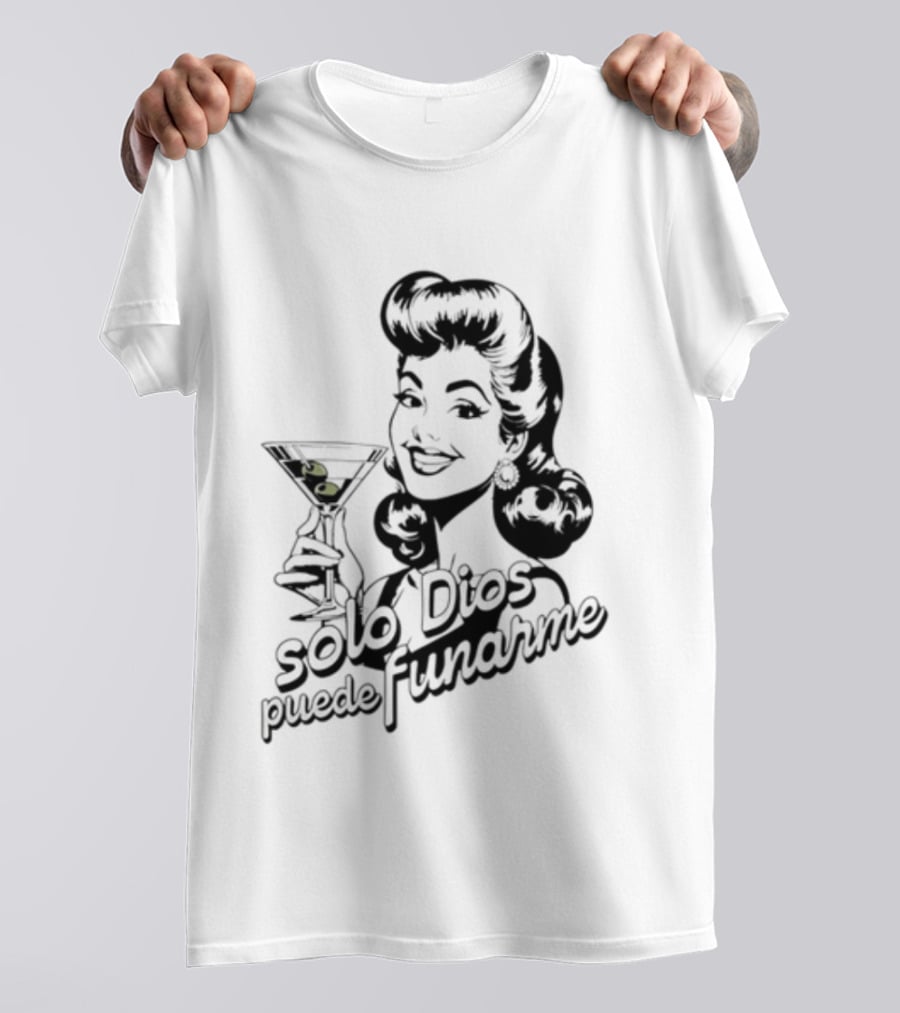 Solo Dios Puede Funarme Pin Up Girl Holding Martini Glass T-Shirt