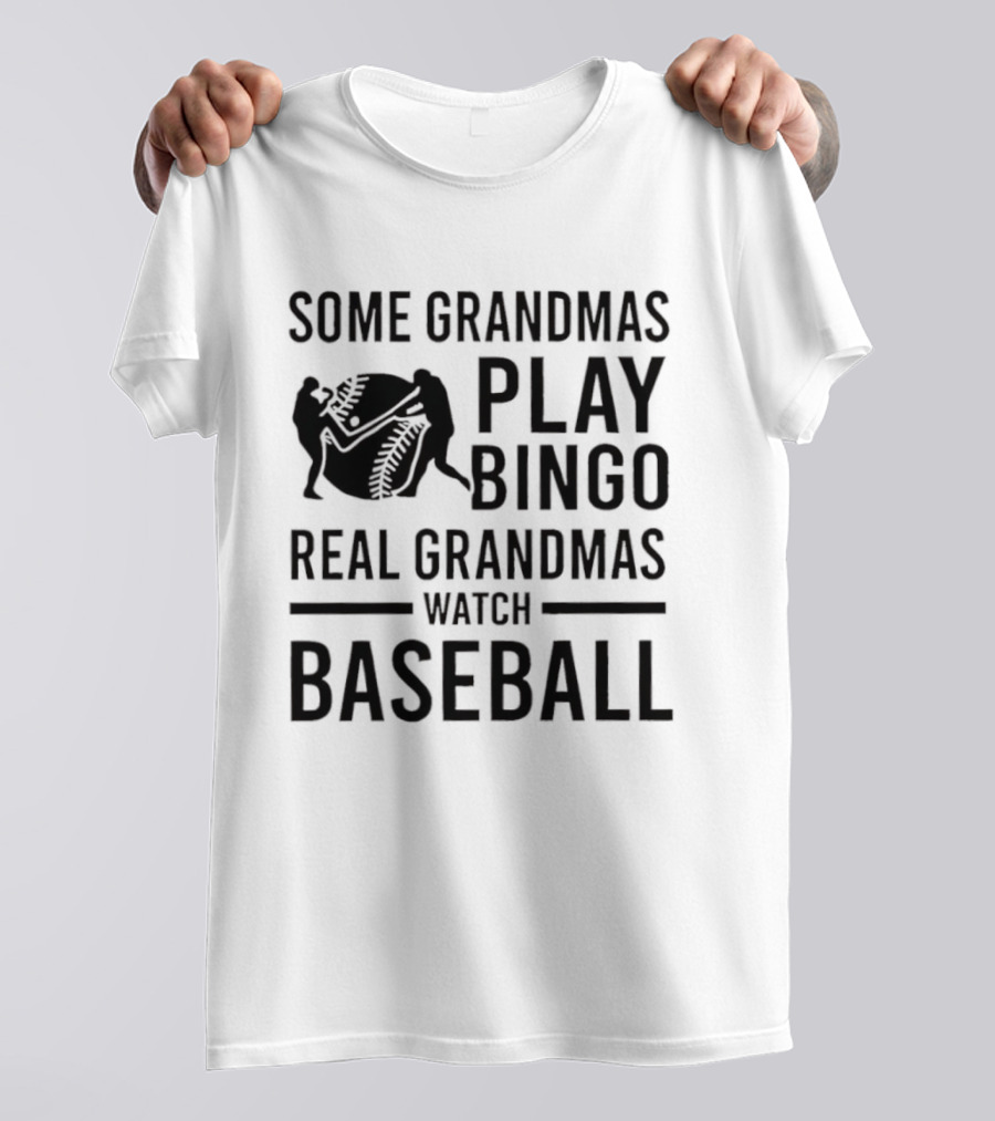 Some Grandmas Play Bingo Real Grandmas Baseball T-Shirt