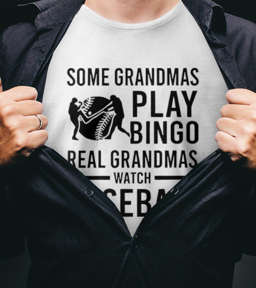 Some Grandmas Play Bingo Real Grandmas Baseball T-Shirt