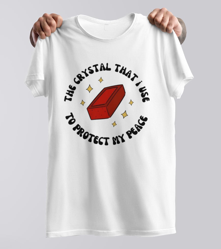 The Crystal That I Use To Protect My Peace Brick With Illustrated Red Brick And Sparkles T-Shirt