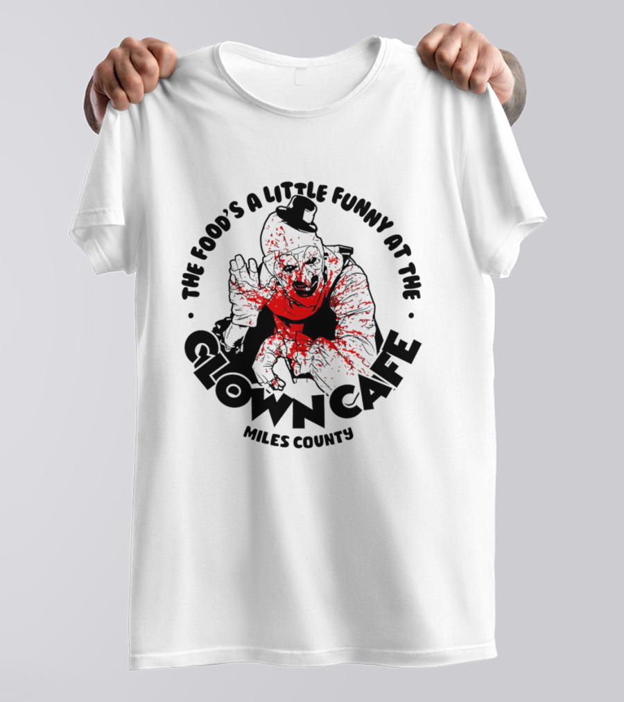 The Food's A Little Funny At The Clown Cafe Miles County Terrifier T-Shirt