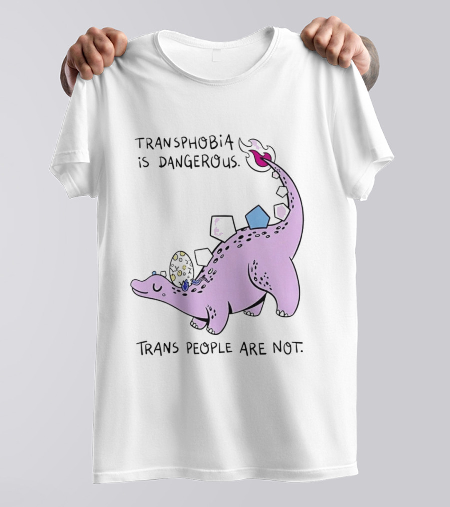 Transphobia Is Dangerous Dinosaur With Trans People Are Not T-Shirt