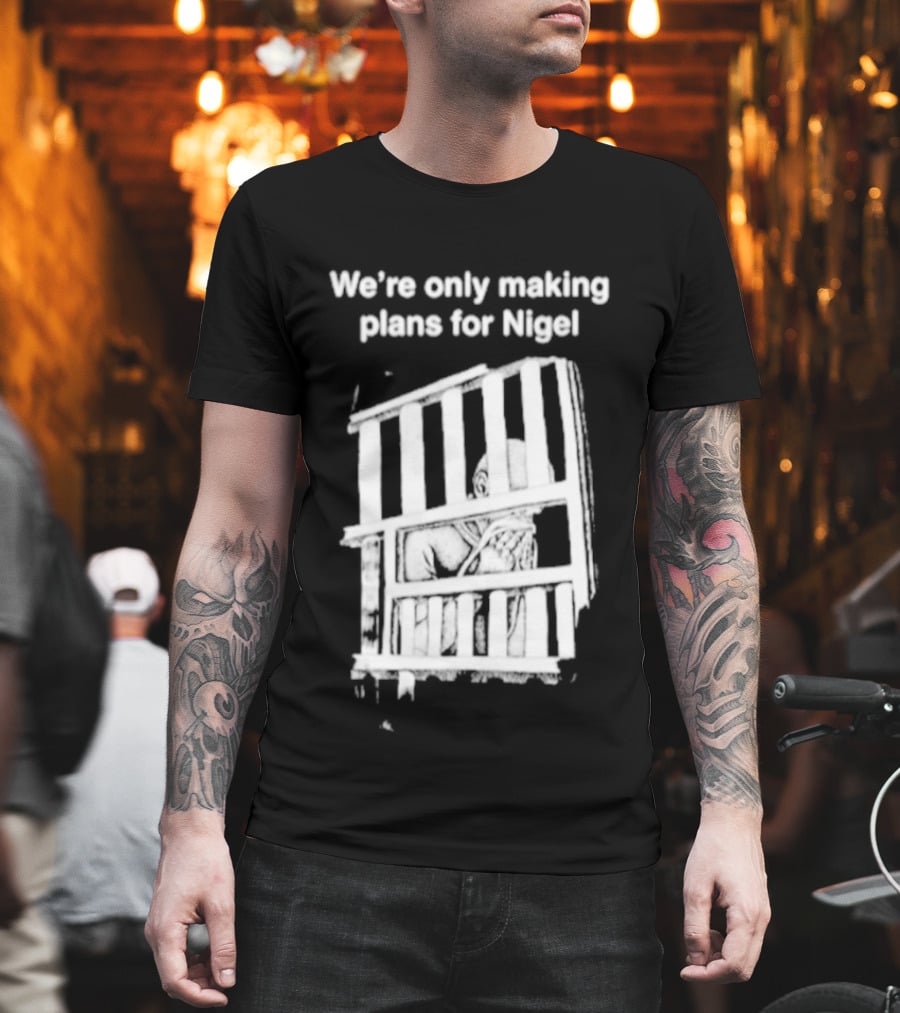 We're Only Making Plans For Nigel With Bold White Bars Design 2026 T-Shirt