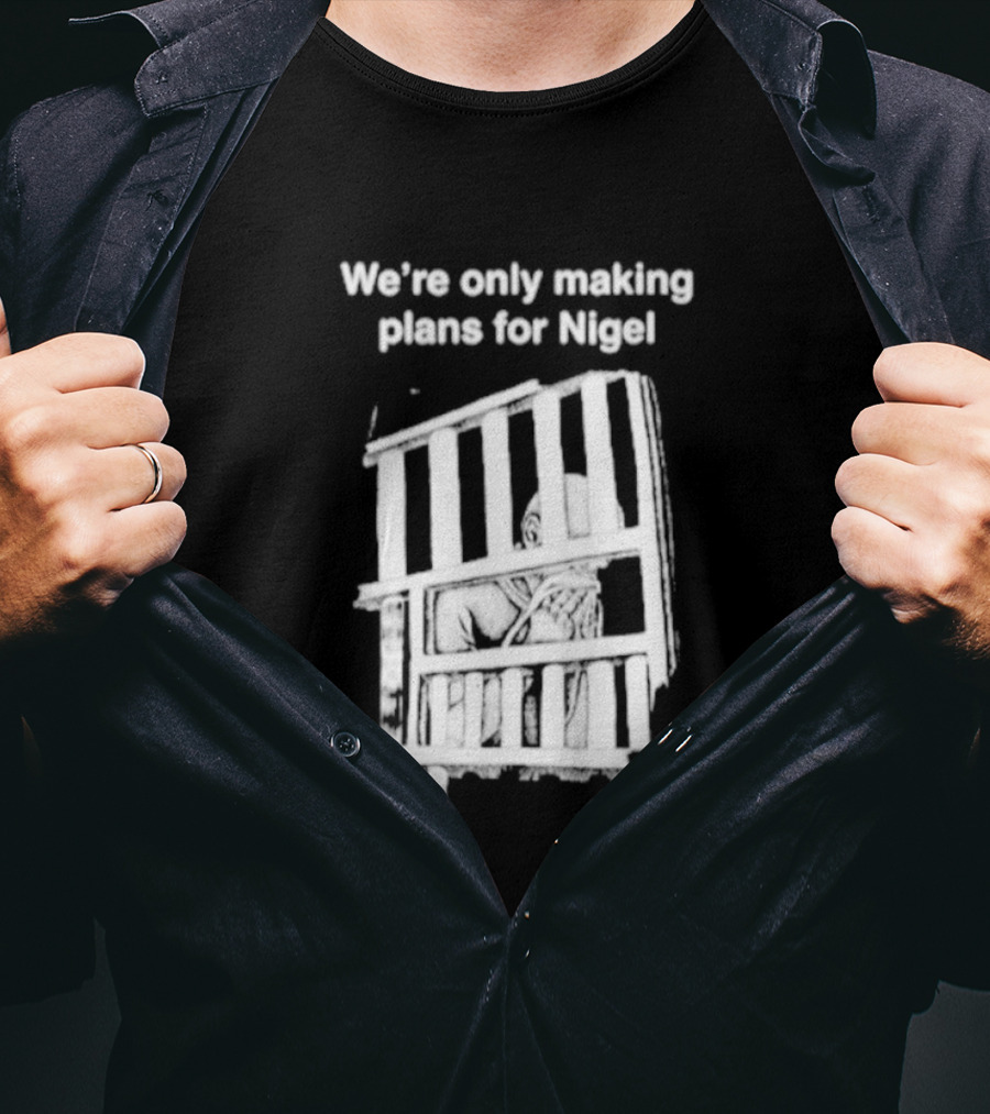 We're Only Making Plans For Nigel With Bold White Bars Design 2026 T-Shirt