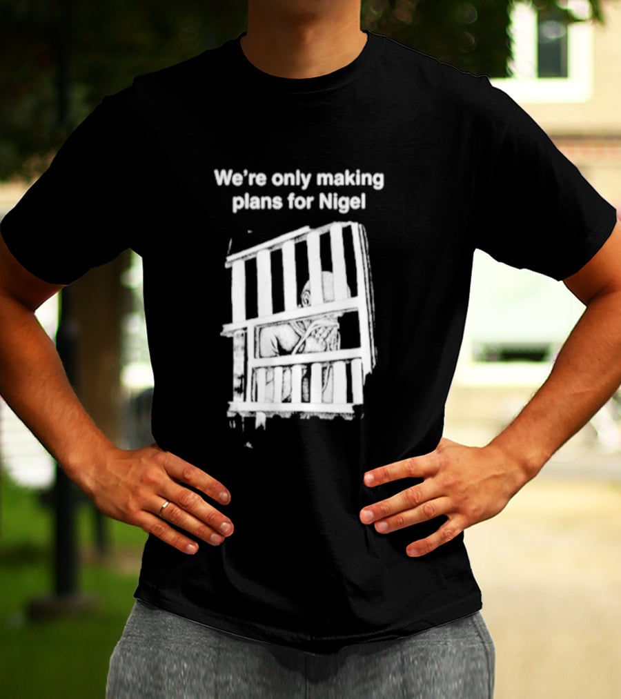 We're Only Making Plans For Nigel With Bold White Bars Design 2026 T-Shirt