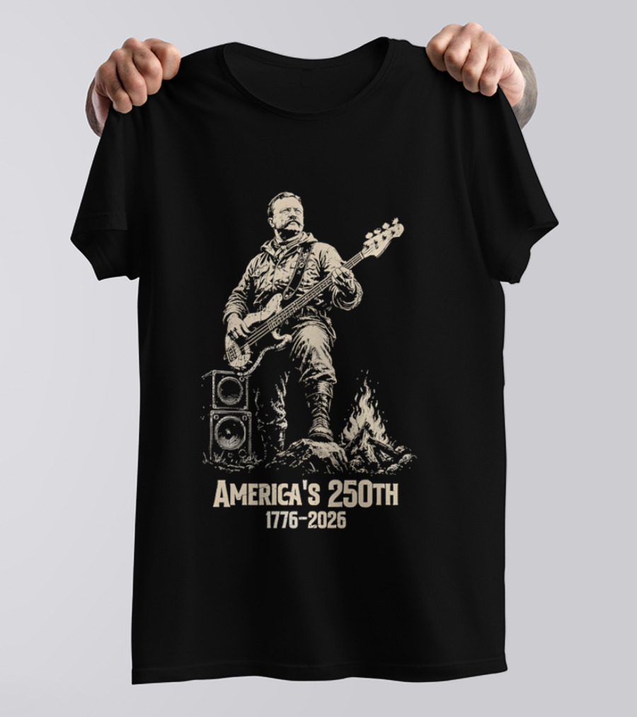 America's 250th 1776 2026 Theodore Roosevelt Bass Guitar Campfire T-Shirt