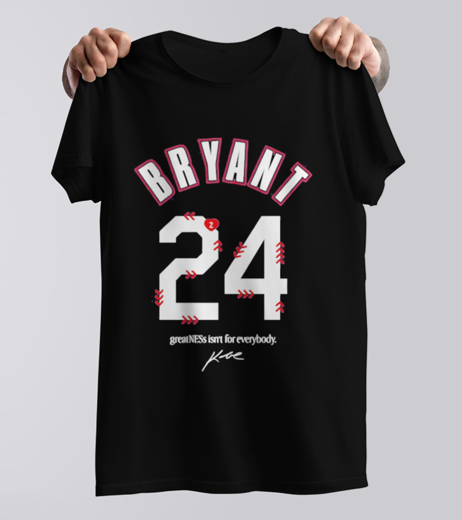 Bryant 24 Greatness Isn't For Everybody T-Shirt