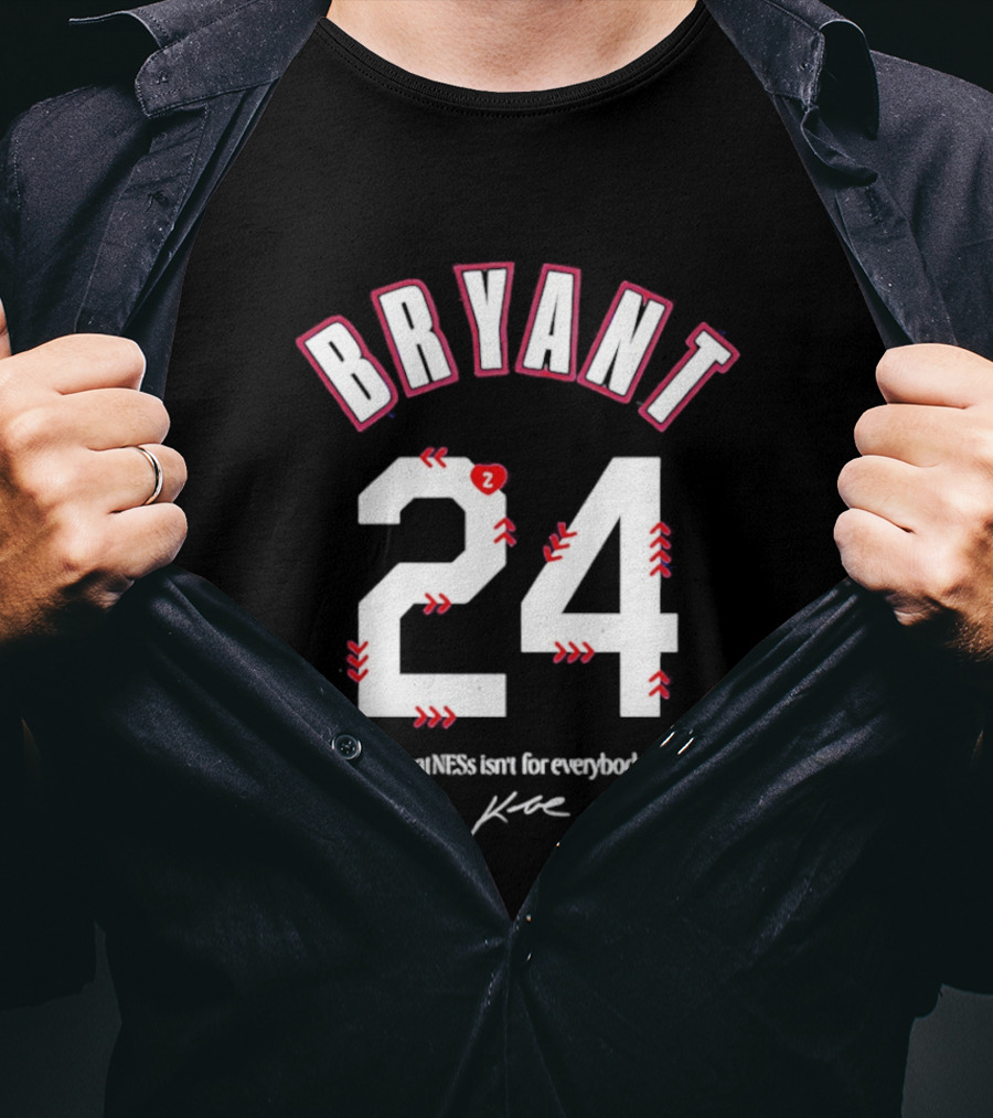 Bryant 24 Greatness Isn't For Everybody T-Shirt