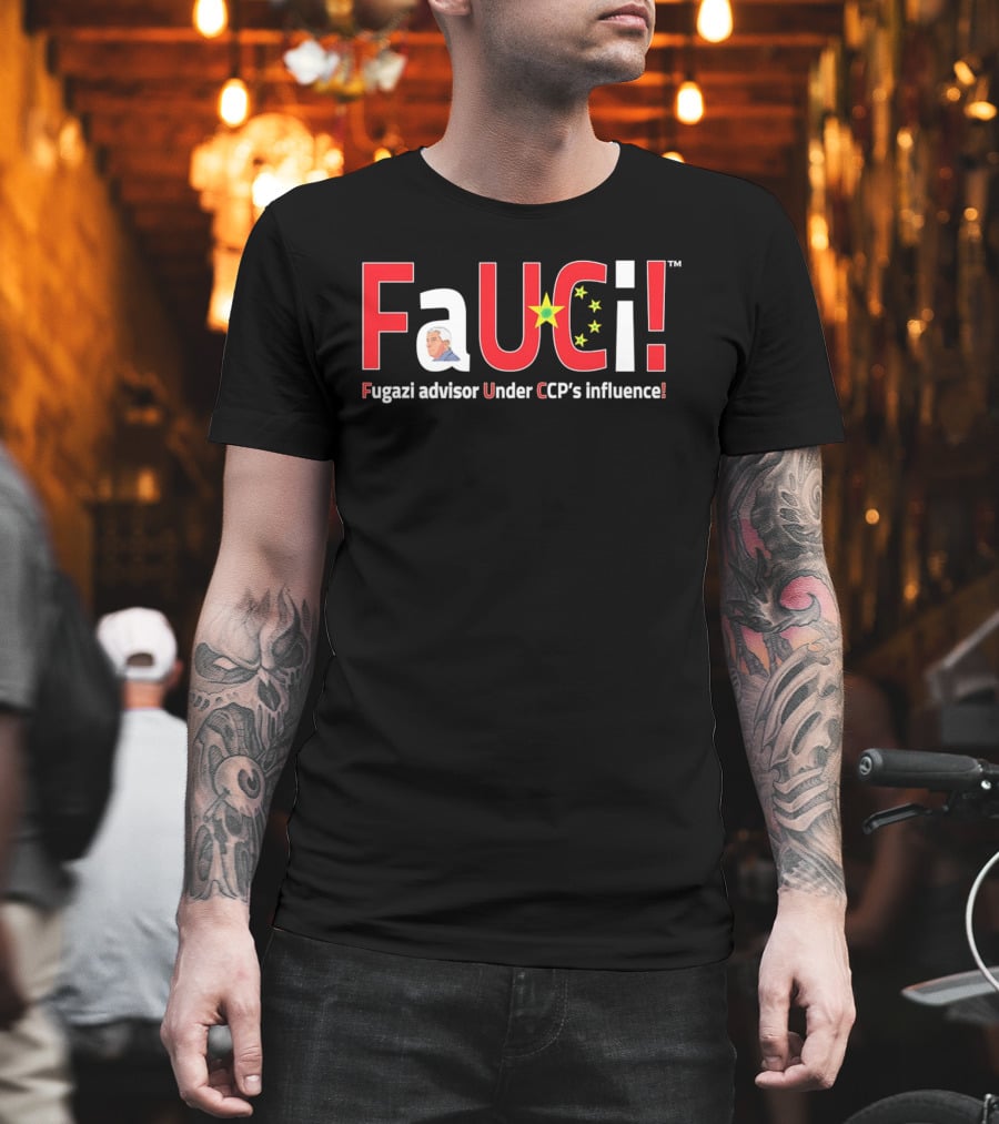 Fugazi Advisor Under CCP Influence Fauci T-Shirt
