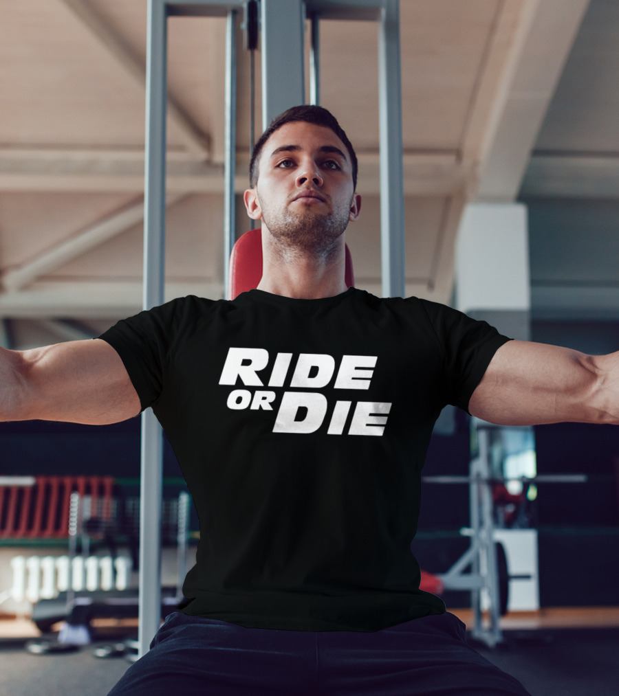 Ride Or Die T-Shirt