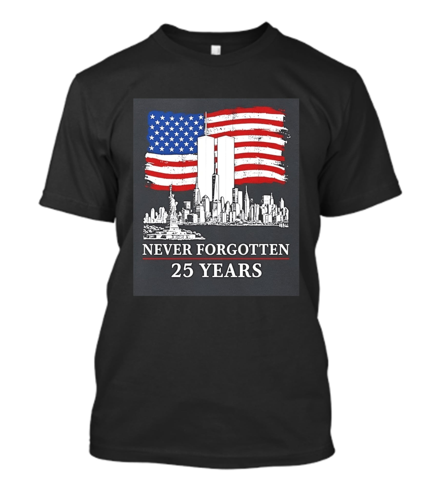 September 11 Twin Towers Memorial New York Never Forgotten 25 Years Anniversary USA Flag Statue Of Liberty T-Shirt