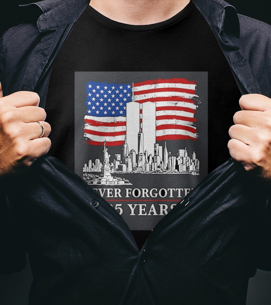 September 11 Twin Towers Memorial New York Never Forgotten 25 Years Anniversary USA Flag Statue Of Liberty T-Shirt