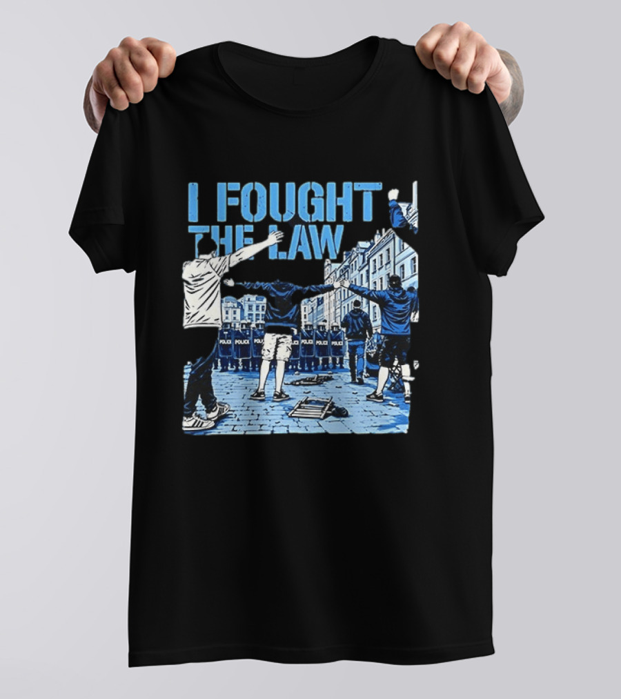 I Fought The Law Protest Riot Police Resistance Clash T-Shirt