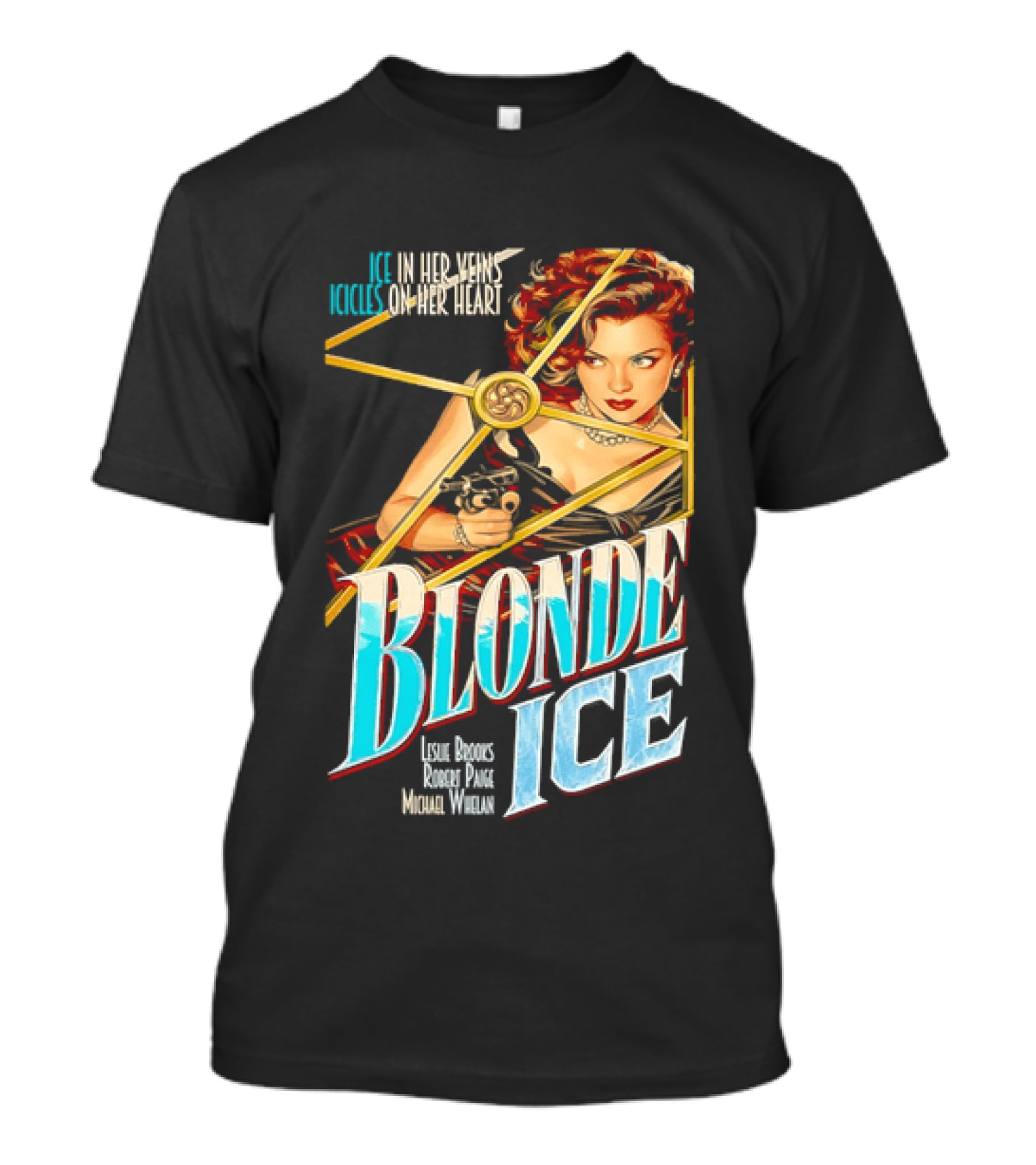 Ice In Her Veins Icicles On Her Heart Blonde Ice Leslie Brooks Robert Paige Michael Whelan T-Shirt
