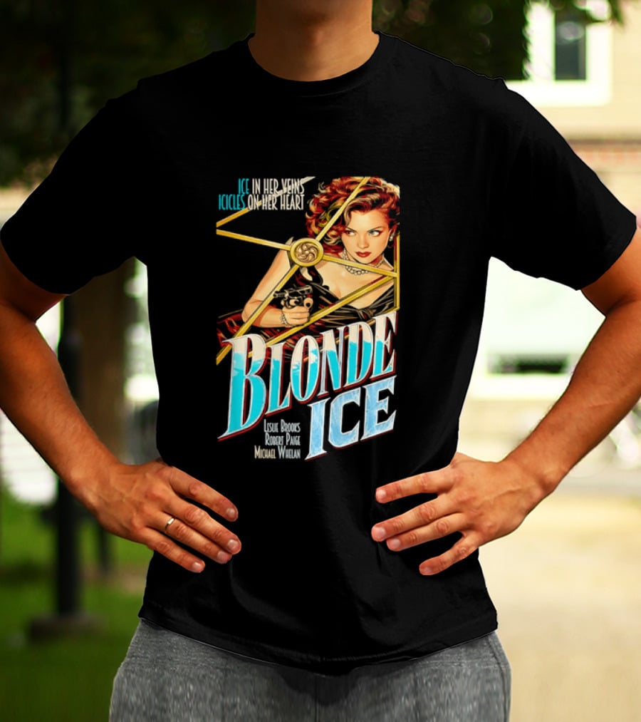 Ice In Her Veins Icicles On Her Heart Blonde Ice Leslie Brooks Robert Paige Michael Whelan T-Shirt