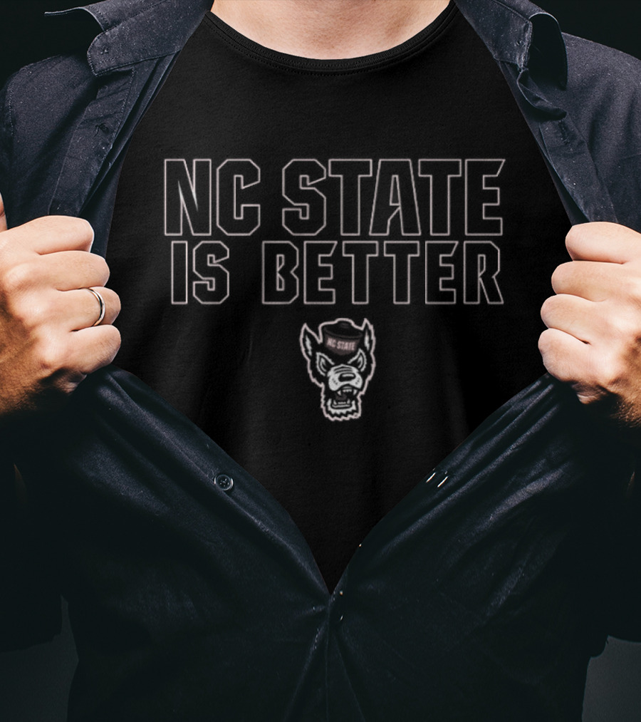 NC State Is Better Wolfpack Fan T-Shirt