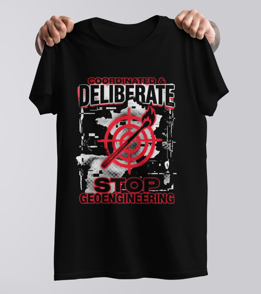 Coordinated Deliberate Stop Geoengineering Arson Protest T-Shirt