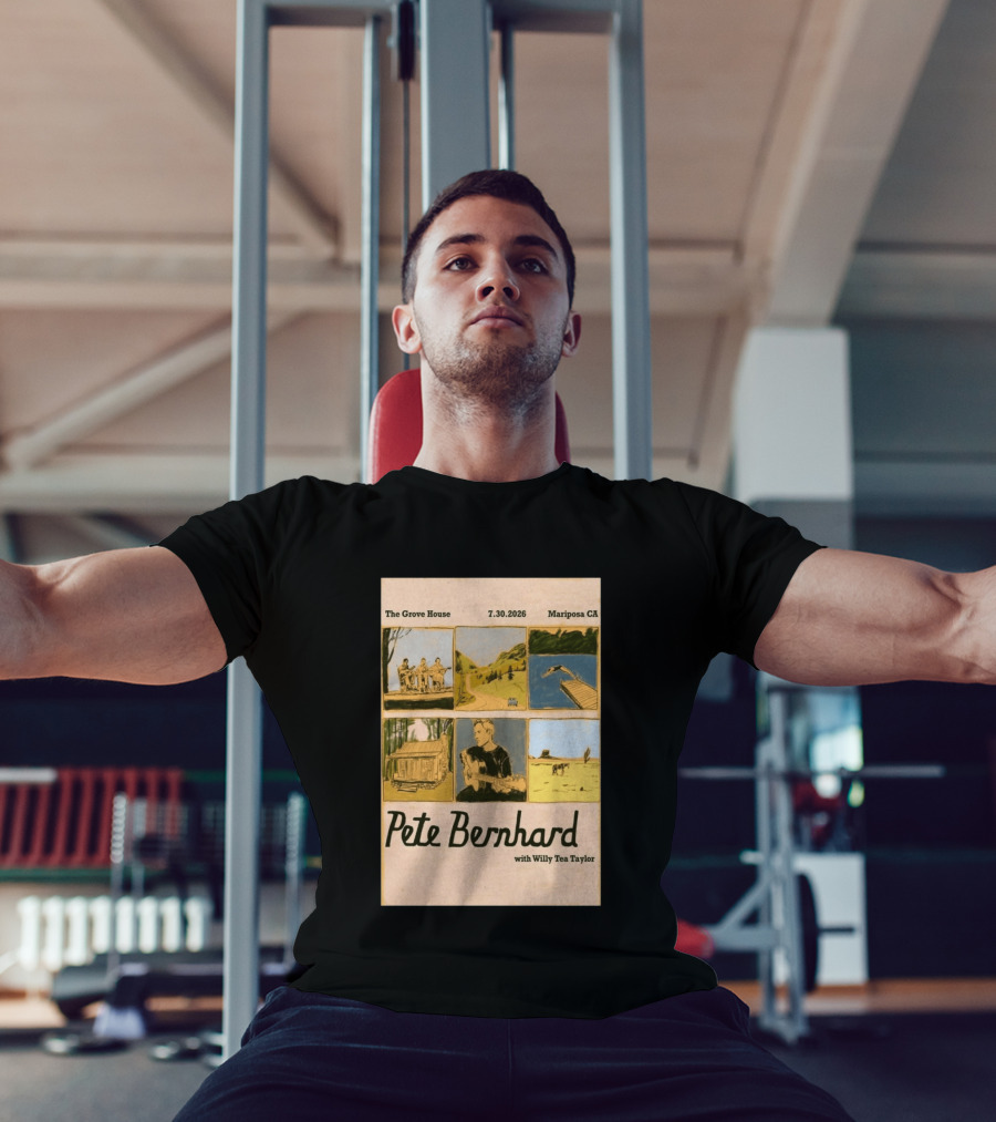 Pete Bernhard With Willy Tea Taylor Live At The Grove House Mariposa CA July 30 2026 T-Shirt