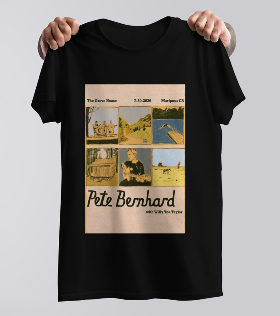 Pete Bernhard With Willy Tea Taylor Live At The Grove House Mariposa CA July 30 2026 T-Shirt