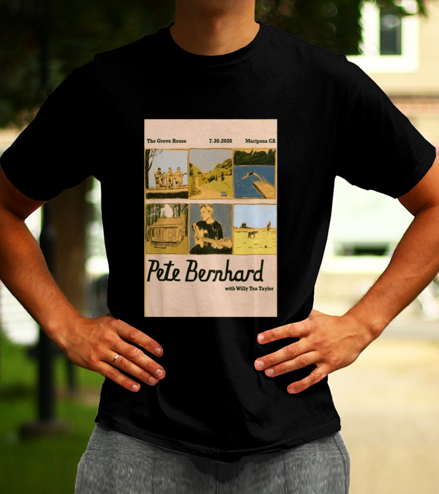 Pete Bernhard With Willy Tea Taylor Live At The Grove House Mariposa CA July 30 2026 T-Shirt