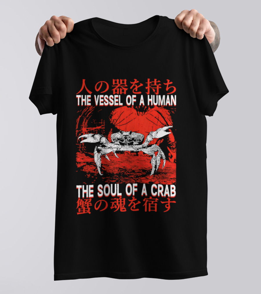 The Vessel Of A Human The Soul Of A Crab Japanese Text Red Crab T-Shirt