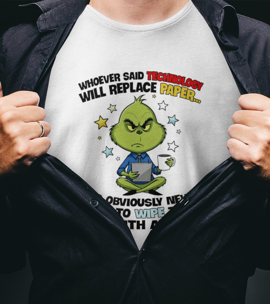 The Grinch Technology Will Replace Paper IPad Whoever Said Has Obviously Never Tried T-Shirt