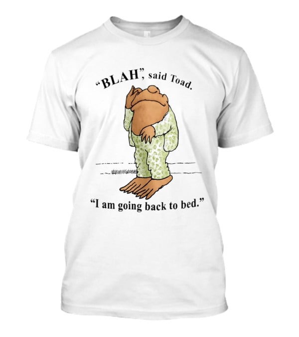 Blah Said Toad I Am Going Back To Bed Pajamas T-Shirt
