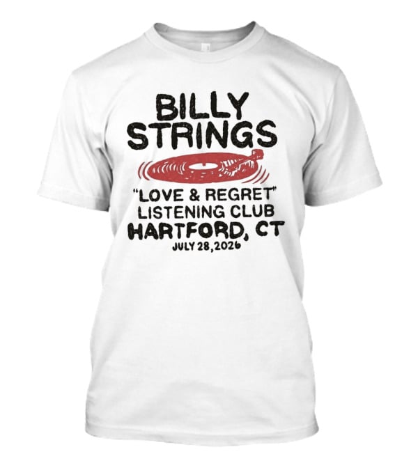 Billy Strings Love & Regret Listening Club Hartford CT July 28 2026 T-Shirt