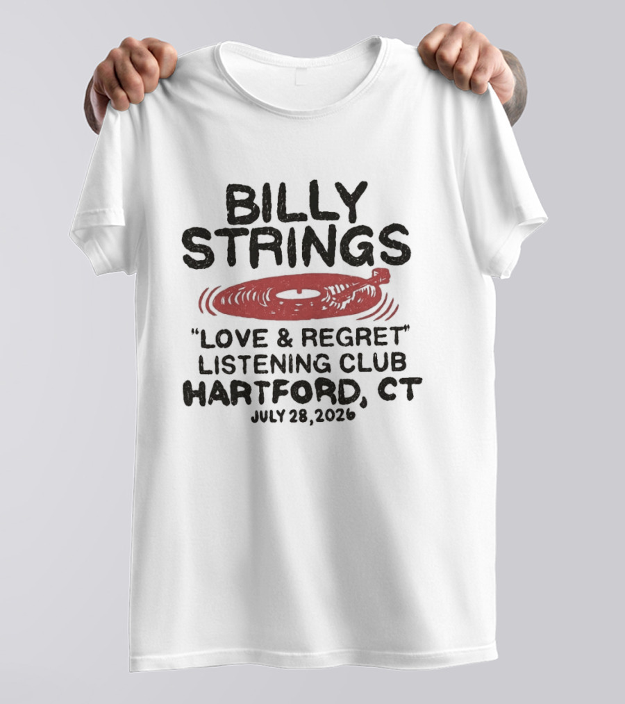Billy Strings Love & Regret Listening Club Hartford CT July 28 2026 T-Shirt