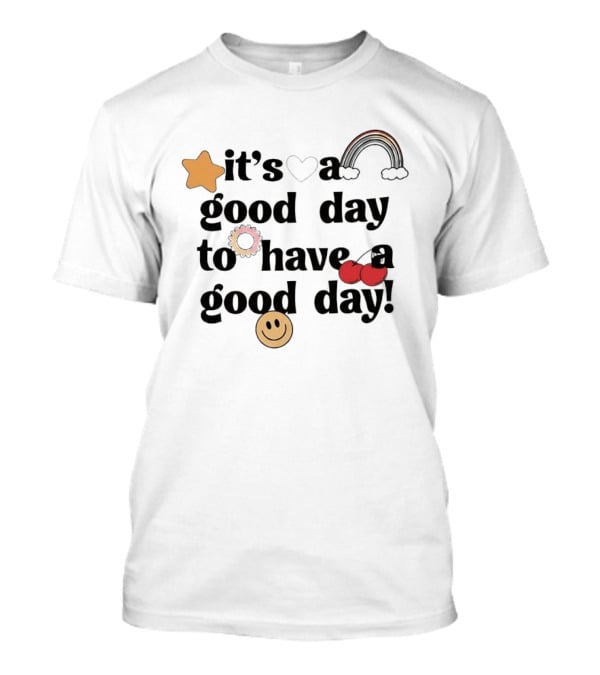 It's A Good Day To Have A Good Day Star Heart Rainbow Cherries Smiley T-Shirt