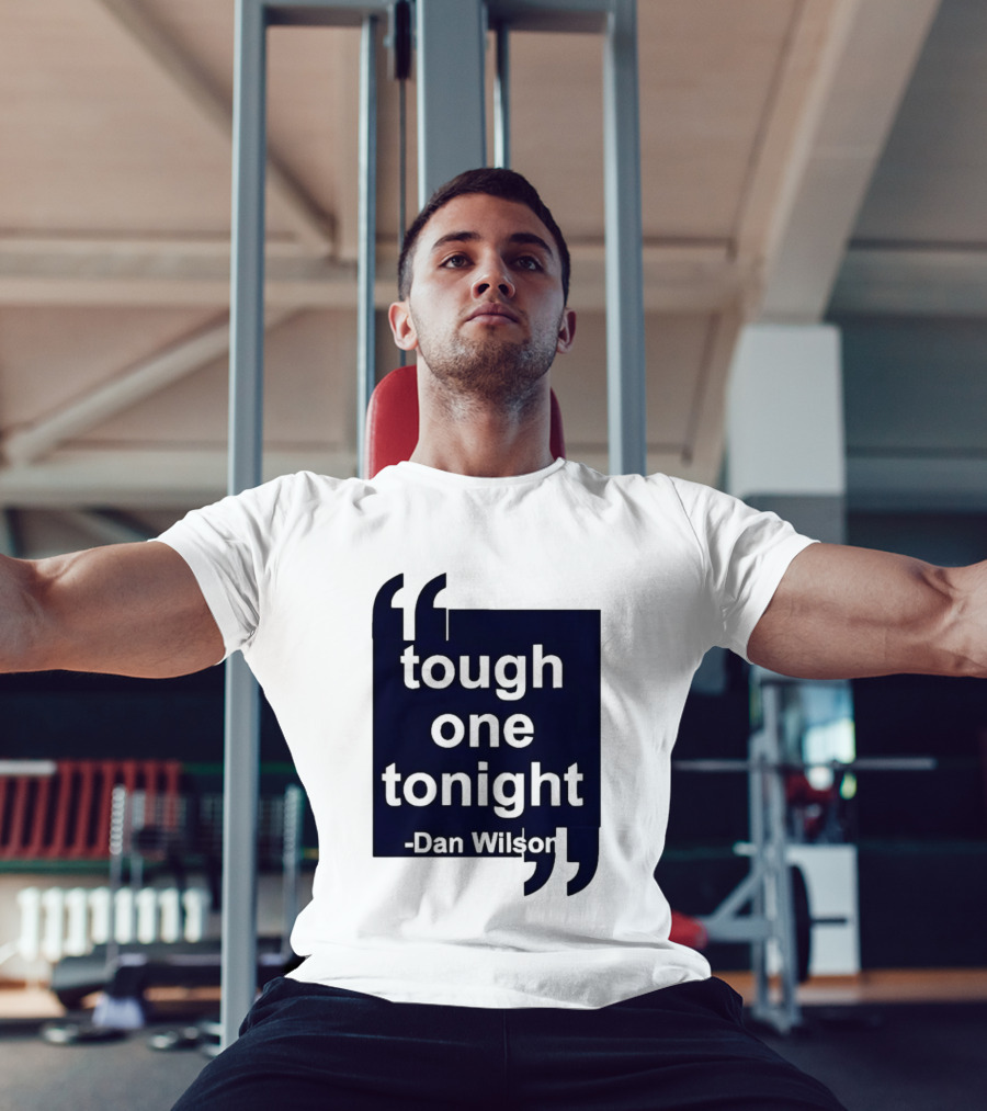 Dan Wilson Tough One Tonight Seattle Mariners Motivational T-Shirt