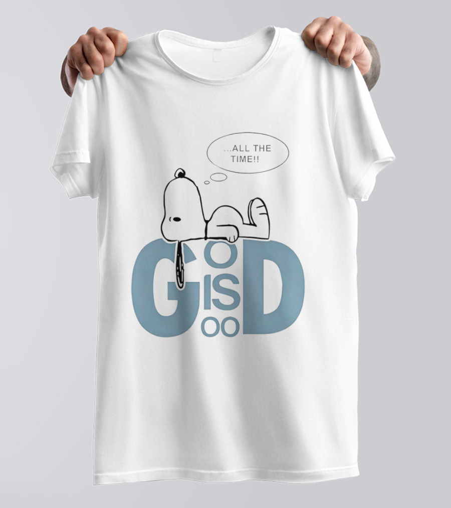 God Is Good All The Time Snoopy Peanuts Comic Character Inspirational Message T-Shirt