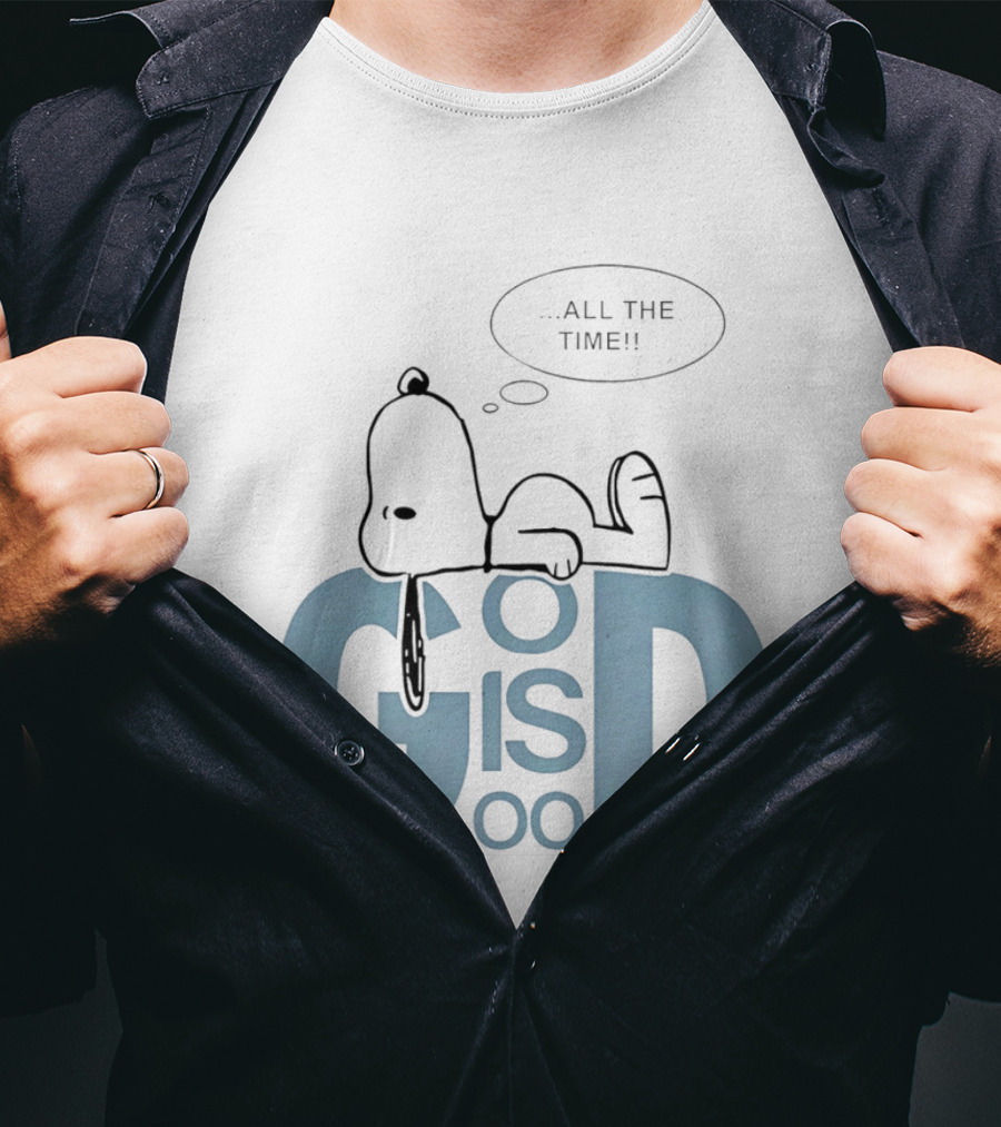 God Is Good All The Time Snoopy Peanuts Comic Character Inspirational Message T-Shirt