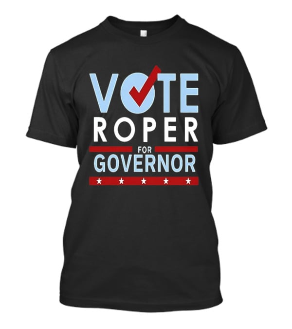 Vote Roper For Governor Campaign With Red Checkmark And Stars T-Shirt