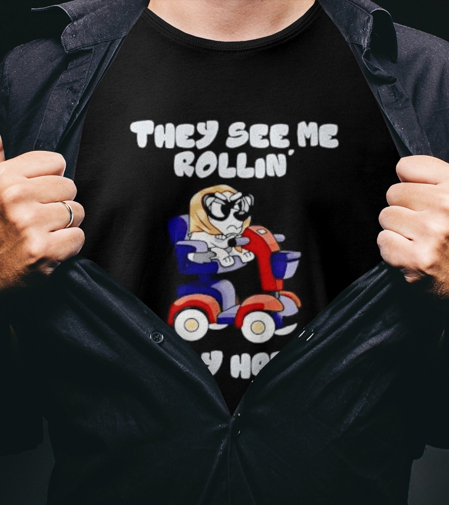 Granny Bluey Driving Mobility Scooter They See Me Rollin They Hatin T-Shirt