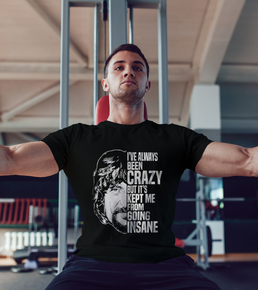 I've Always Been Crazy But It's Kept Me From Going Insane Waylon Jennings T-Shirt