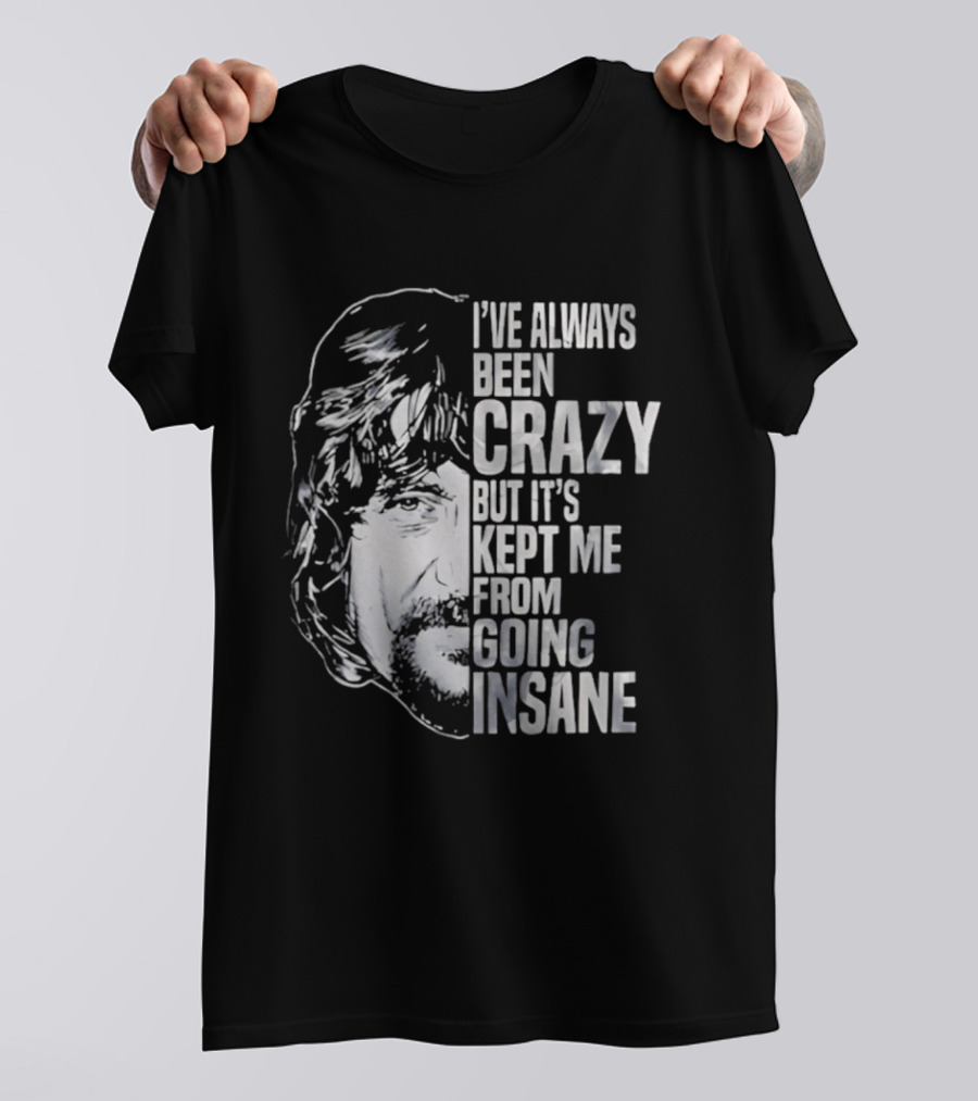 I've Always Been Crazy But It's Kept Me From Going Insane Waylon Jennings T-Shirt