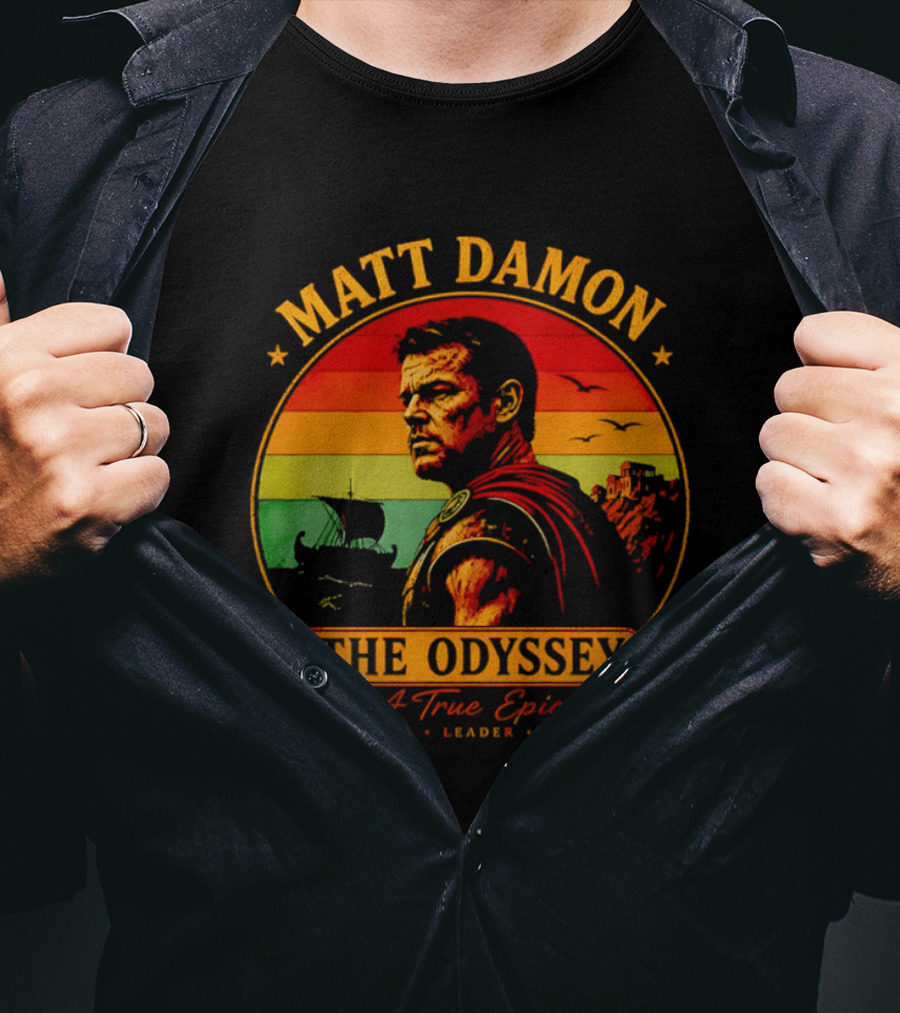 Matt Damon The Odyssey Warrior Leader Legend A True Epic T-Shirt