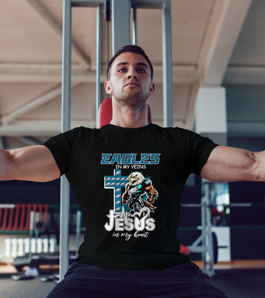 Eagles In My Veins Jesus In My Heart Philadelphia Eagles Cross And Eagle T-Shirt