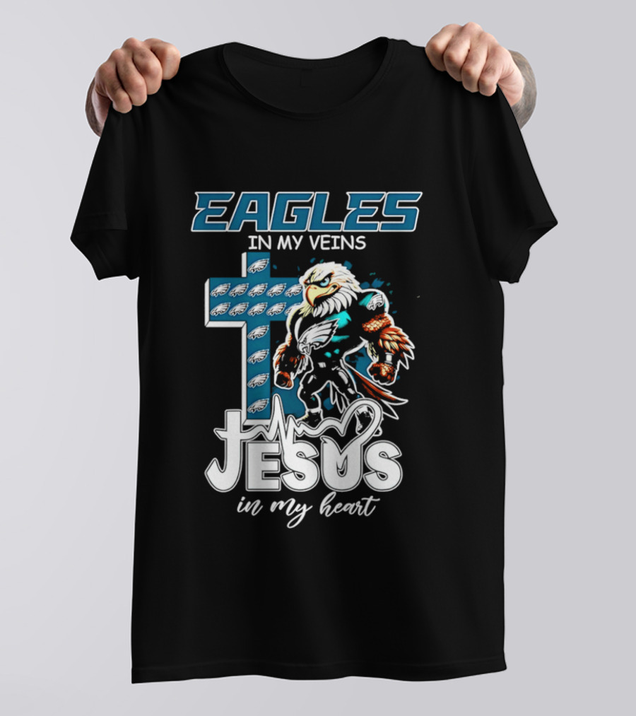 Eagles In My Veins Jesus In My Heart Philadelphia Eagles Cross And Eagle T-Shirt