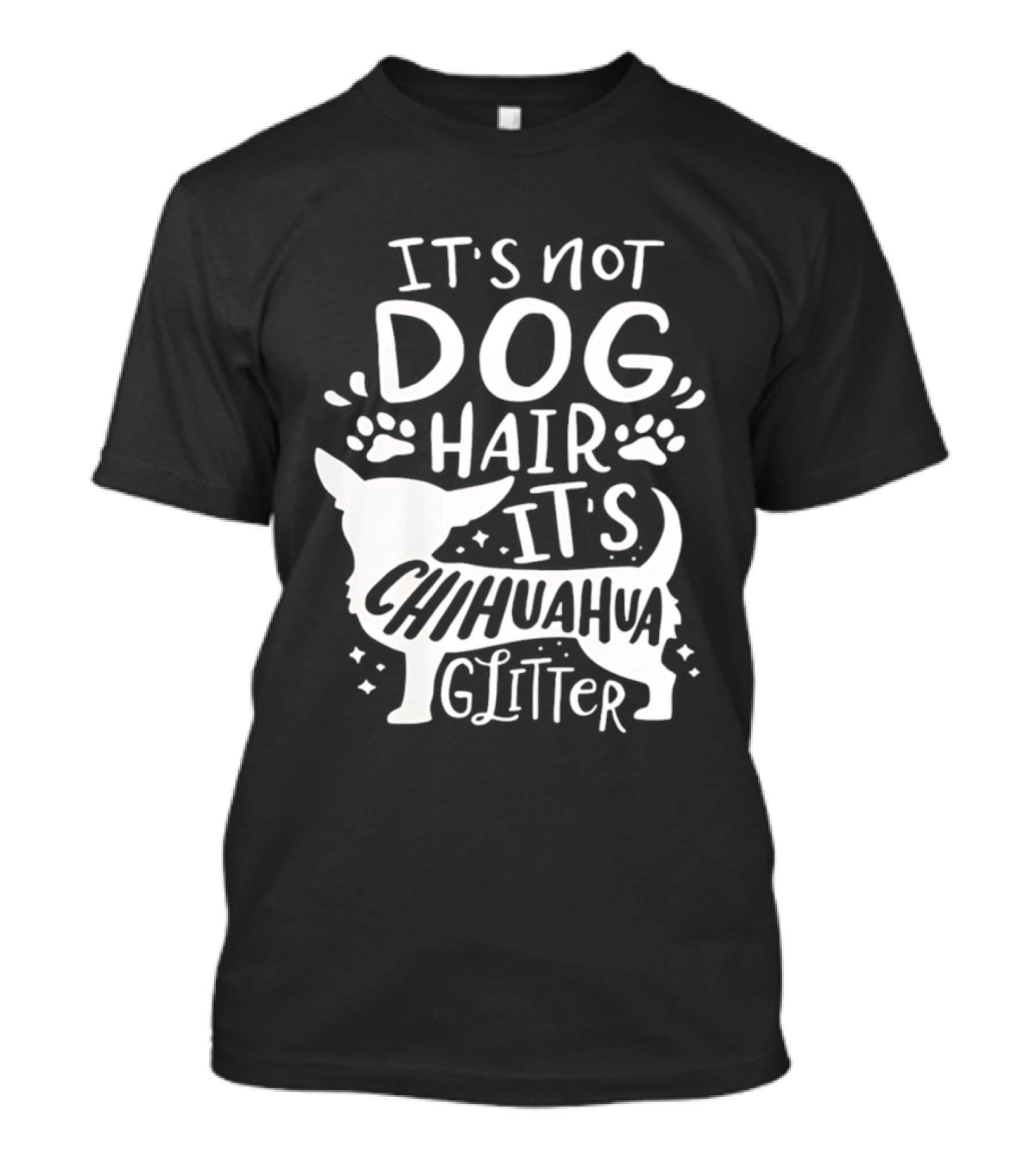It's Not Dog Hair It's Chihuahua Glitter T-Shirt